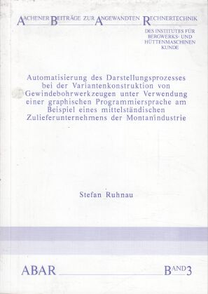 Automatisierung des Darstellungsprozesses bei der Variantenkonstruktion von Gewindebohrwerkzeugen...