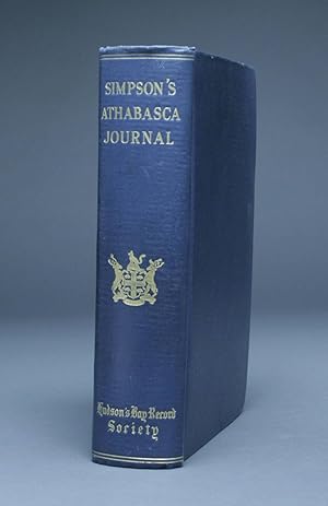 JOURNAL OF OCCURRENCES IN THE ATHABASCA DEPARTMENT BY GEORGE SIMPSON, 1820 AND 1821, AND REPORT.
