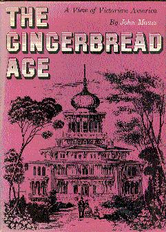 Imagen del vendedor de The Gingerbread Age: A View of Victorian America a la venta por LEFT COAST BOOKS