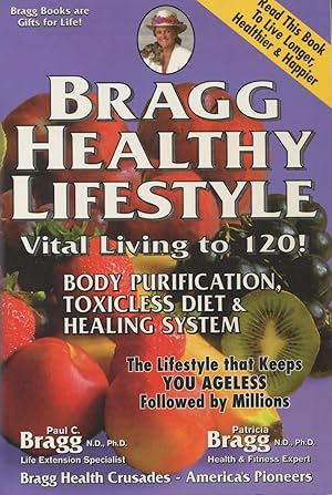 Immagine del venditore per Bragg Healthy Lifestyle: Vital Living To 120!! venduto da Kenneth A. Himber