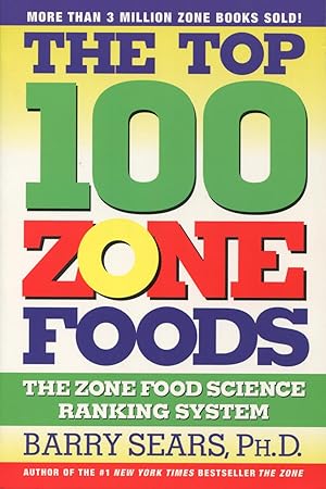 Seller image for The Top 100 Zone Foods: The Zone Food Science Ranking System for sale by Kenneth A. Himber