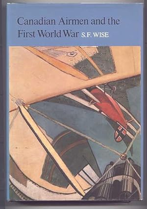 CANADIAN AIRMEN AND THE FIRST WORLD WAR. THE OFFICIAL HISTORY OF THE ROYAL CANADIAN AIR FORCE. VO...