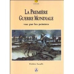 Image du vendeur pour La Premire guerre mondiale vue par les peintres mis en vente par Librairie de l'Avenue - Henri  Veyrier