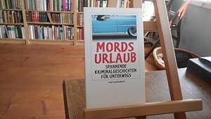 Seller image for Mordsurlaub. Spannende Kriminalgeschichten fr unterwegs. for sale by Antiquariat Floeder