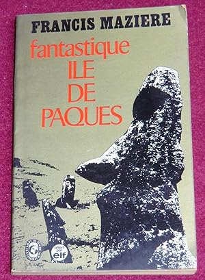 Imagen del vendedor de FANTASTIQUE ILE DE PAQUES a la venta por LE BOUQUINISTE