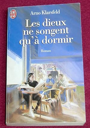 Seller image for LES DIEUX NE SONGENT QU'A DORMIR - Roman for sale by LE BOUQUINISTE