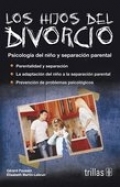 Bild des Verkufers fr Los hijos del divorcio. Psicologa del nio y separacin parental (trillas) zum Verkauf von Espacio Logopdico