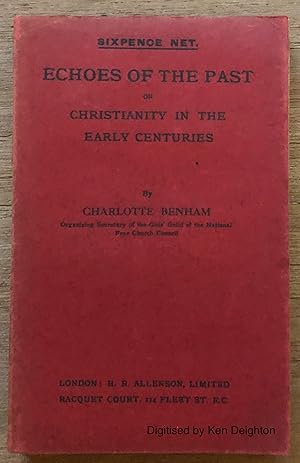 Image du vendeur pour Echoes Of the Past Or Christianity In The Early Centuries Sixpence Net. EXTREMELY SCARCE mis en vente par Deightons