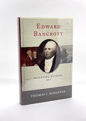 Seller image for Edward Bancroft: Scientist, Author, Spy (First Edition) for sale by Dan Pope Books