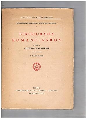 Imagen del vendedor de Bibliografia romano - sarda. Nota introduttiva di C. Galassi Paluzzi. a la venta por Libreria Gull