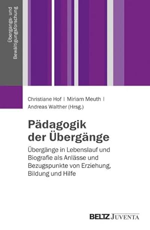 Bild des Verkufers fr Pdagogik der bergnge : bergnge in Lebenslauf und Biografie als Anlsse und Bezugspunkte von Erziehung, Bildung und Hilfe zum Verkauf von AHA-BUCH GmbH