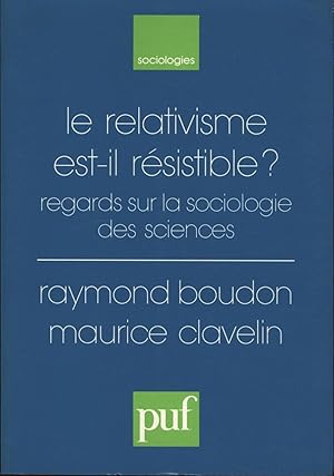 Immagine del venditore per Le Relativisme est-il resistible. Regards sur la sociologie des sciences., venduto da Antiquariat Kastanienhof