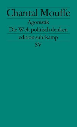 Seller image for Agonistik : Die Welt politisch denken for sale by AHA-BUCH GmbH