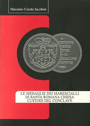 Seller image for Le Medaglie dei Marescialli di Santa Romana Chiesa. Custodi del Conclave for sale by Libro Co. Italia Srl