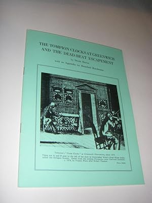 Imagen del vendedor de The Tompion Clocks at Greenwich and the Dead-Bead Escapement a la venta por Versandantiquariat Rainer Kocherscheidt