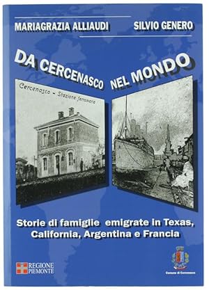 DA CERCENASCO NEL MONDO. Storie di famiglie emigrate in Texas, California, Argentina e Francia.: