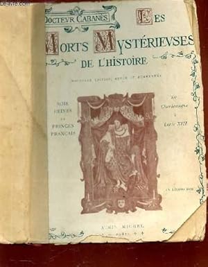 Imagen del vendedor de MORTS MYSTERIEUSES DE L'HISTOIRE - PREMIERE SERIE : ROIS, REINES ET PRINCES FRANCAIS - De charlemagne a Louis XIII / NOUVELLE EDITION. a la venta por Le-Livre