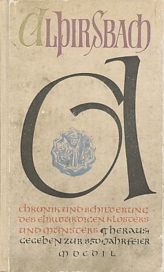 Alpirsbach. Chronik und Schilderung des ehrwürdigen Klosters und Münsters. Hrsg. anlässl. d. 850-...