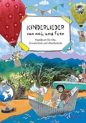 Bild des Verkufers fr Kinderlieder von nah und fern : Praxisbuch fr Kita, Grundschule und Musikschule. Liederbuch mit CD. zum Verkauf von AHA-BUCH GmbH