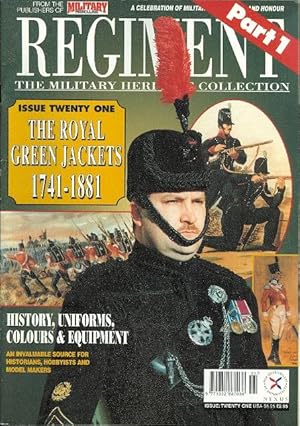 Seller image for REGIMENT: THE MILITARY HERITAGE COLLECTION. ISSUE TWENTY ONE: THE ROYAL GREEN JACKETS 1741-1881. PART 1. for sale by Capricorn Books