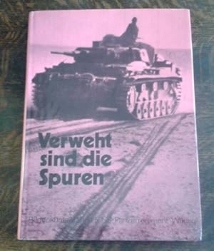 Verweht sind die Spuren Bilddokumentation 5. SS-Panzerregiment "Wiking"