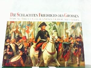 Bild des Verkufers fr Die Schlachten Friedrichs des Grossen. Fhrung, Verlauf, Gefechts-Szenen, Gliederungen, Karten. zum Verkauf von Antiquariat Ehbrecht - Preis inkl. MwSt.