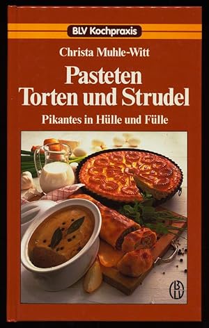 Pasteten, Torten und Strudel : Pikantes in Hülle und Fülle.