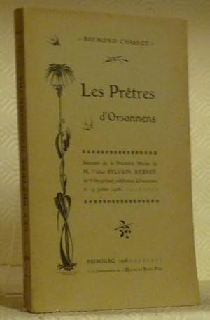 Bild des Verk�ufers f�r Les pr�tres d'Orsonnens. Souvenir de la premi�re messe de M. l'Abb� Sylvain Berset de Villargiroud, c�l�br�e � Orsonnens le 19 juillet 1908. zum Verkauf von Bouquinerie du Varis