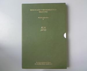 I nomi locali dei comuni di Ala - Avio. Dizionario Toponomastico Trentino: Ricerca geografica 6.