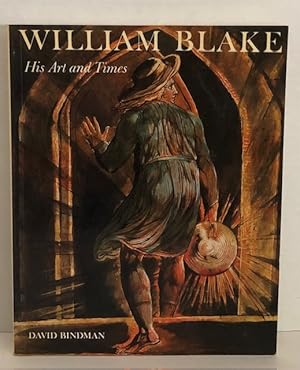 William Blake: His Art And His Times