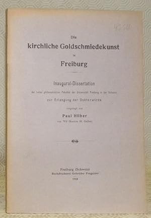Seller image for Die Kirchliche Goldschmiedekunst in Feiburg. Diss. for sale by Bouquinerie du Varis