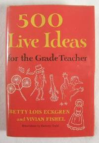 Seller image for 500 Live Ideas for the Grade Teacher for sale by Resource Books, LLC