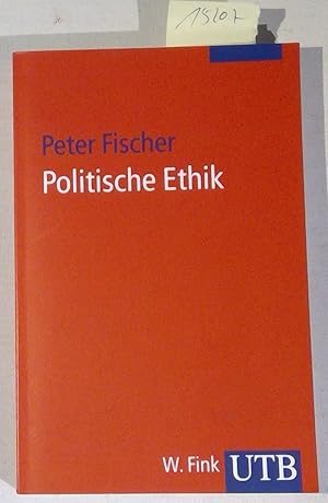 Politische Ethik - Eine Einführung - UTB 2762