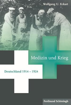 Bild des Verkufers fr Medizin und Krieg : Deutschland 1914 - 1924 zum Verkauf von AHA-BUCH GmbH