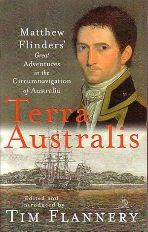 Bild des Verkufers fr TERRA AUSTRALIS - Matthew Flinders' Great Adventures in the Cirumnavigation of Australia zum Verkauf von Jean-Louis Boglio Maritime Books