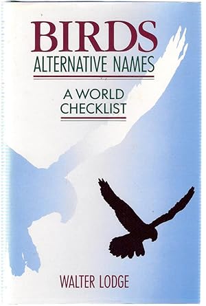 Image du vendeur pour Birds Alternative Names : A World Checklist mis en vente par Michael Moons Bookshop, PBFA