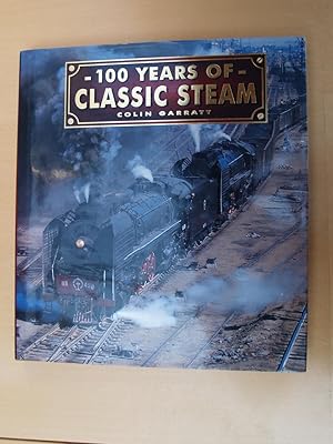 Seller image for 100 Years of Classic Steam for sale by Terry Blowfield