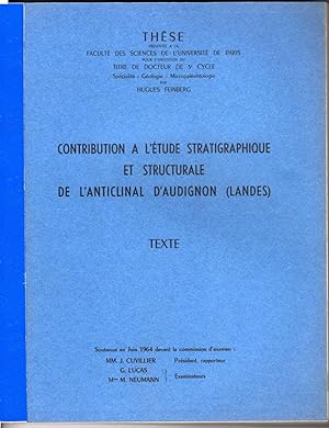 Contribution à l'étude stratigraphique et structurale de l'anticlinal d'Audignon (Landes). Thèse ...