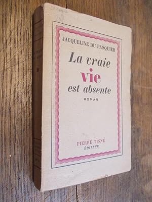 Imagen del vendedor de La vraie vie est absente / Jacqueline du Pasquier a la venta por Des livres et vous