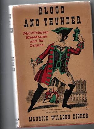 Blood and Thunder - Mid-Victorian Meolodrama and Its Origins