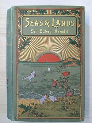 Seas and Lands. Reprinted by Permission of the Proprietors of the Daily Telegraph From Letters Pu...