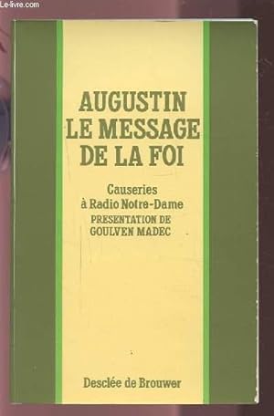 Bild des Verkufers fr AUGUSTIN LE MESSAGE DE LA FOI - CAUSERIE A RADIO NOTRE DAME. zum Verkauf von Le-Livre