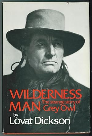 Seller image for Wilderness Man; the Strange Story of Grey Owl for sale by Ainsworth Books ( IOBA)