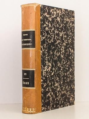 Seller image for Revue des questions historiques - Tome trente-deuxime [ Tome 32 , Seizime anne : Livraison du 1er juillet 1882 et Livraison du 1er Octobre 1882 ] for sale by Librairie du Cardinal