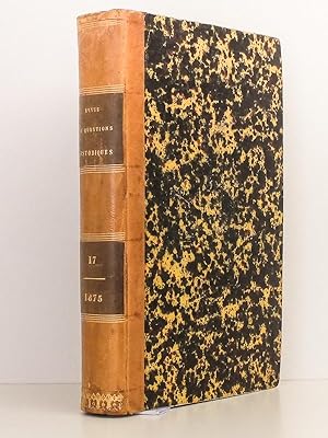 Seller image for Revue des questions historiques - Tome dix-septime [ Tome 17 , neuvime anne : Livraison du 1er Janvier 1875 et Livraison du 1er Avril 1875 ] for sale by Librairie du Cardinal