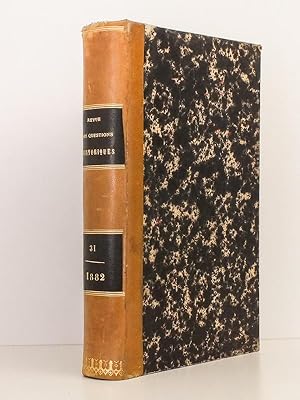 Seller image for Revue des questions historiques - Tome trente-unime [ Tome 31 , Seizime anne : Livraison du 1er janvier 1882 et Livraison du 1er avril 1882 ] for sale by Librairie du Cardinal