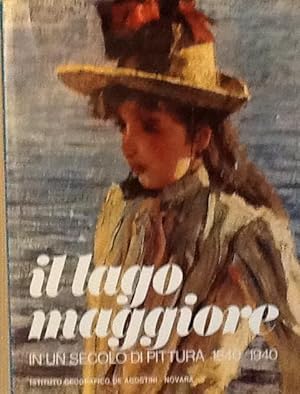 Seller image for il lago maggiore in un secolo di pittura 1840/1940 for sale by Artful Dodger Books