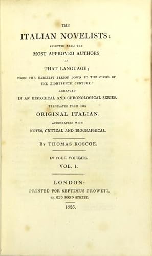 Seller image for The Italian novelists: selected from the most approved authors in that language; from the earliest period down to the close of the eighteenth century: arranged in an historical and chronological series. Translated from the original Italian. Accompanied with notes, critical and biographical for sale by Rulon-Miller Books (ABAA / ILAB)