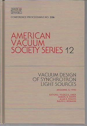 Imagen del vendedor de Vacuum Design of Synchrotron Light Sources: Argonne, IL, 1990 (AIP Conference Proceedings No. 236; American Vacuum Society Series 12) a la venta por Bookfeathers, LLC