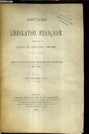 Imagen del vendedor de ANNUAIRE DE LEGISLATION FRANCAISE PUBLIE PAR LA SOCIETE DE LEGISLATION COMPAREE CONTENANT LE TEXTE DES PRINCIPALES LOIS VOTEES EN FRANCE EN 1905 - VINGT CINQUIEME ANNEE. a la venta por Le-Livre